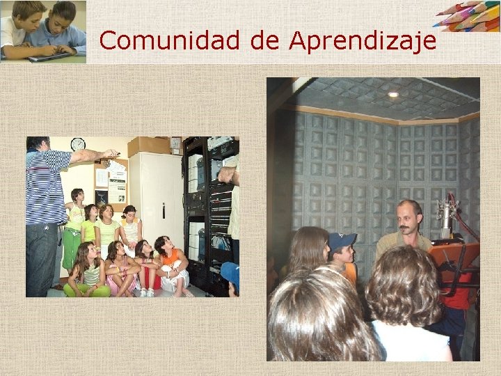 Comunidad de Aprendizaje Comunidad de Aprendizaje