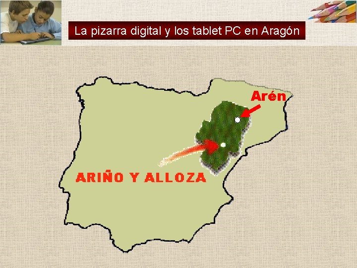 La pizarra digital y los tablet PC en Aragón Arén La pizarra digital y los tablet PC en Aragón Arén
