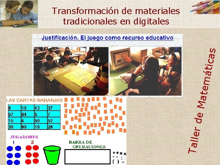 Taller de Ma temát icas Transformación de materiales tradicionales en digitales Taller de Ma temát icas Transformación de materiales tradicionales en digitales