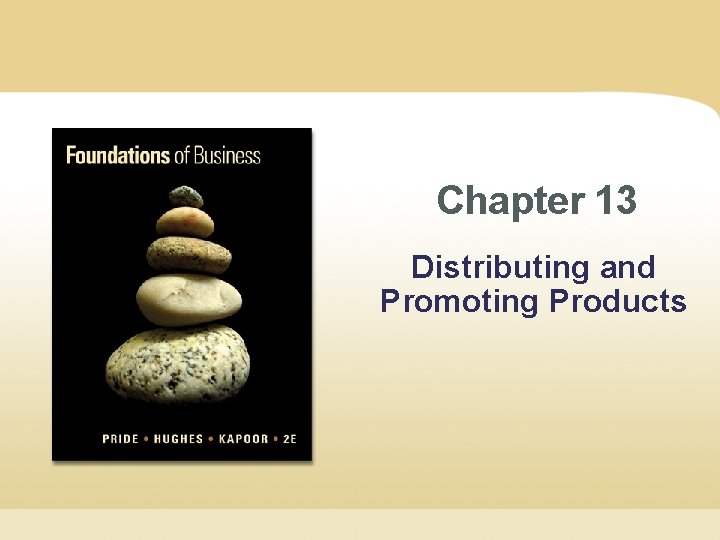 Chapter 13 Distributing and Promoting Products 