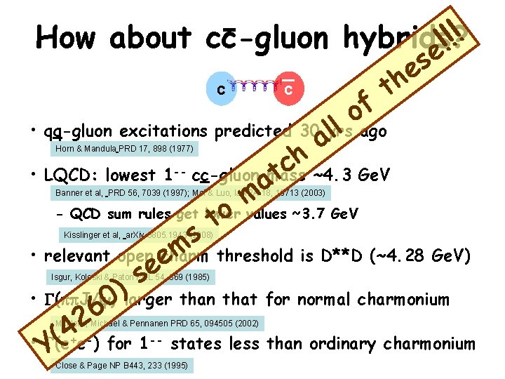 ! ! How about cc-gluon hybrids? ! e c c t s e h