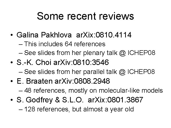 Some recent reviews • Galina Pakhlova ar. Xix: 0810. 4114 – This includes 64