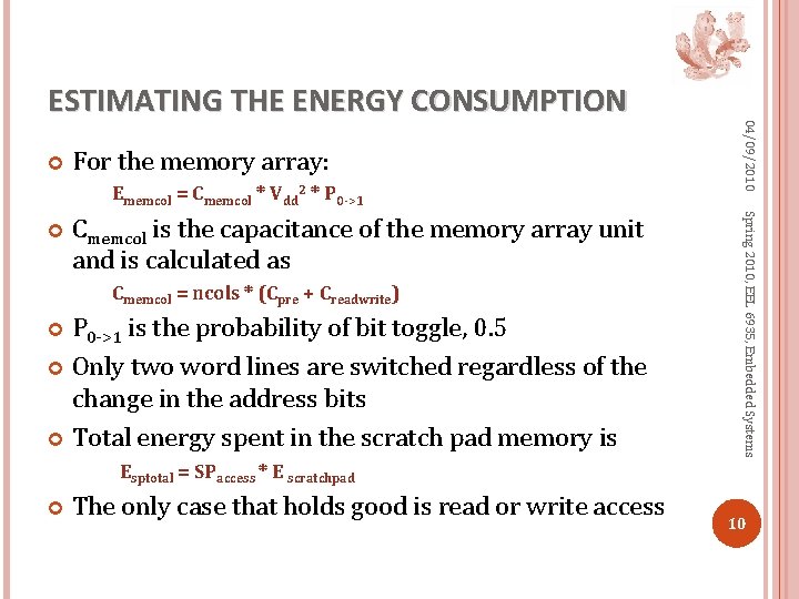  For the memory array: Ememcol = Cmemcol * Vdd 2 * P 0