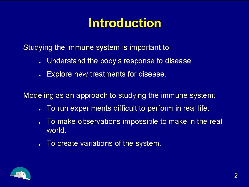 Introduction Studying the immune system is important to: ● Understand the body's response to