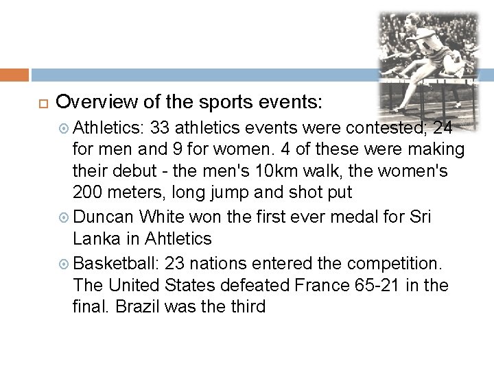  Overview of the sports events: Athletics: 33 athletics events were contested; 24 for