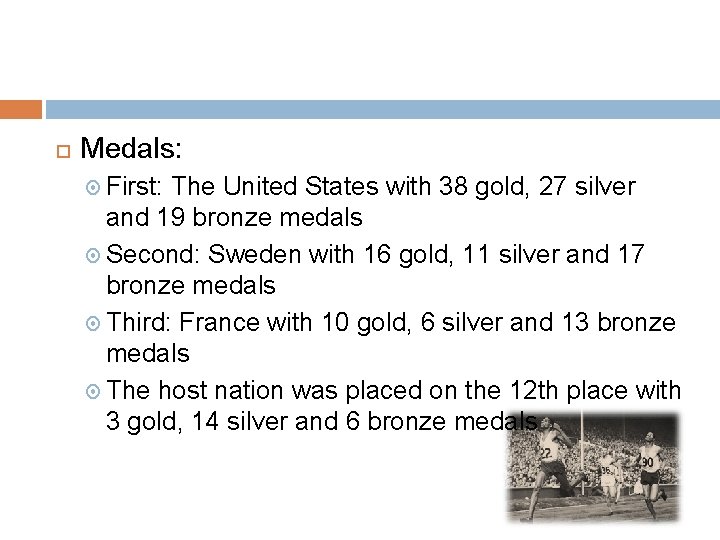  Medals: First: The United States with 38 gold, 27 silver and 19 bronze
