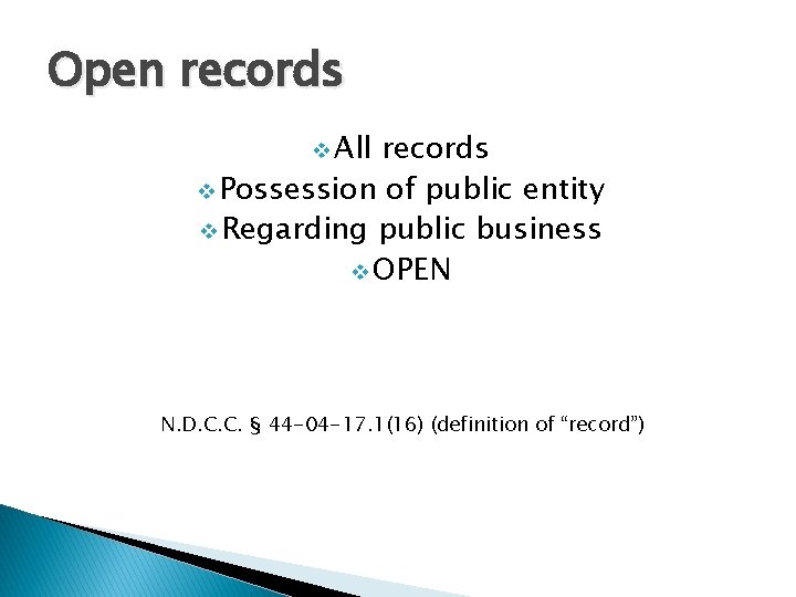 Open records v All records v Possession of public entity v Regarding public business