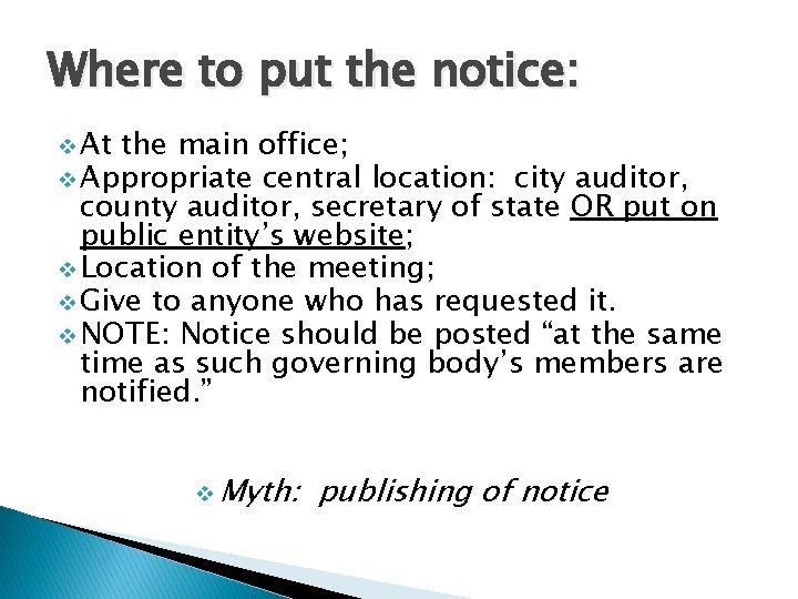 Where to put the notice: v At the main office; v Appropriate central location: