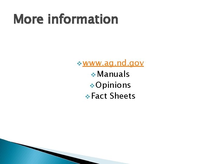 More information v www. ag. nd. gov v Manuals v Opinions v Fact Sheets
