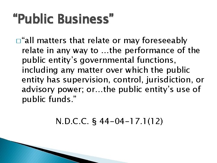 “Public Business” � “all matters that relate or may foreseeably relate in any way