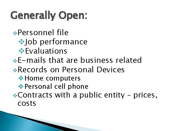 Generally Open: v. Personnel file v. Job performance v. Evaluations v. E-mails that are