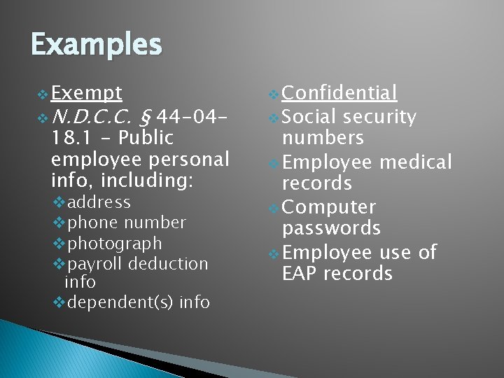 Examples v Exempt v N. D. C. C. § 44 -04 - 18. 1