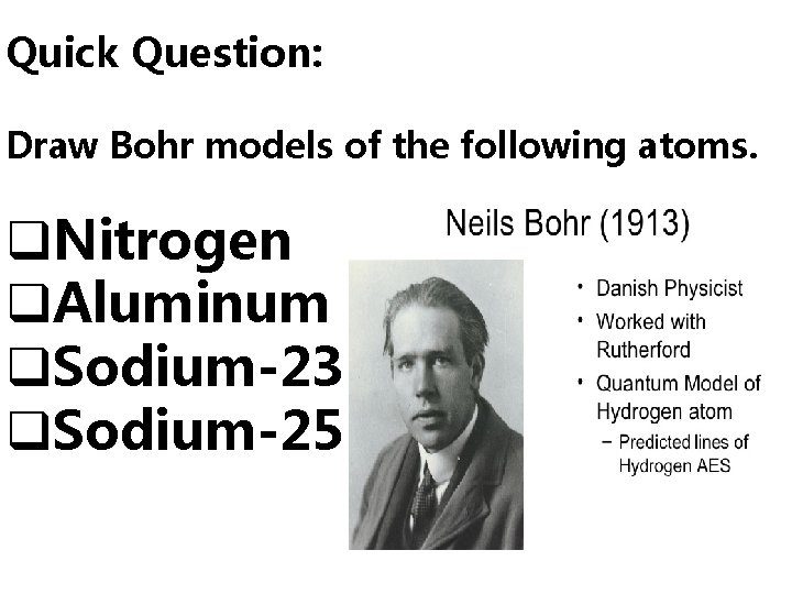 Quick Question: Draw Bohr models of the following atoms. q. Nitrogen q. Aluminum q.