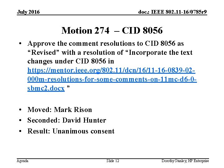July 2016 doc. : IEEE 802. 11 -16/0785 r 9 Motion 274 – CID