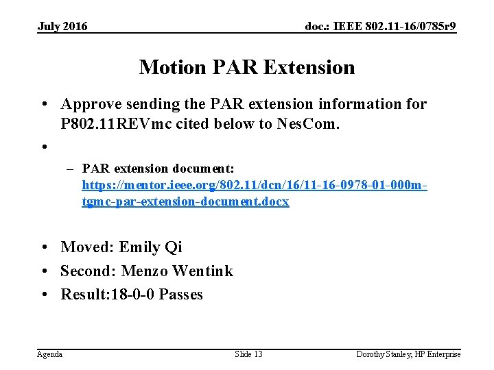 July 2016 doc. : IEEE 802. 11 -16/0785 r 9 Motion PAR Extension •