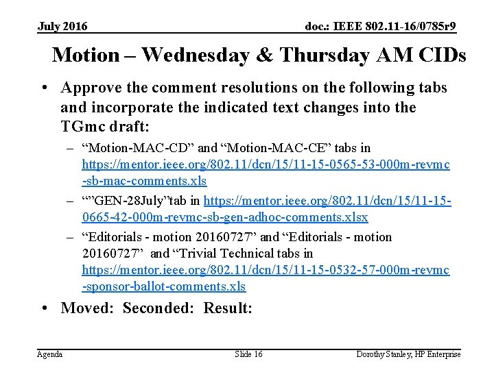 July 2016 doc. : IEEE 802. 11 -16/0785 r 9 Motion – Wednesday &