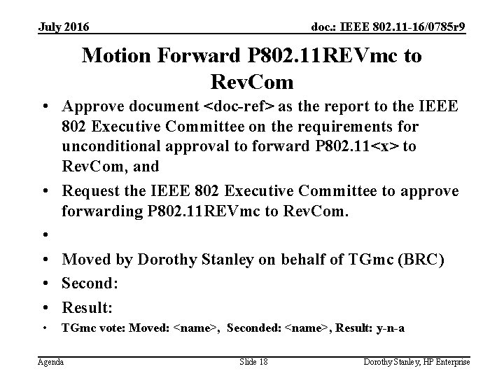 July 2016 doc. : IEEE 802. 11 -16/0785 r 9 Motion Forward P 802.