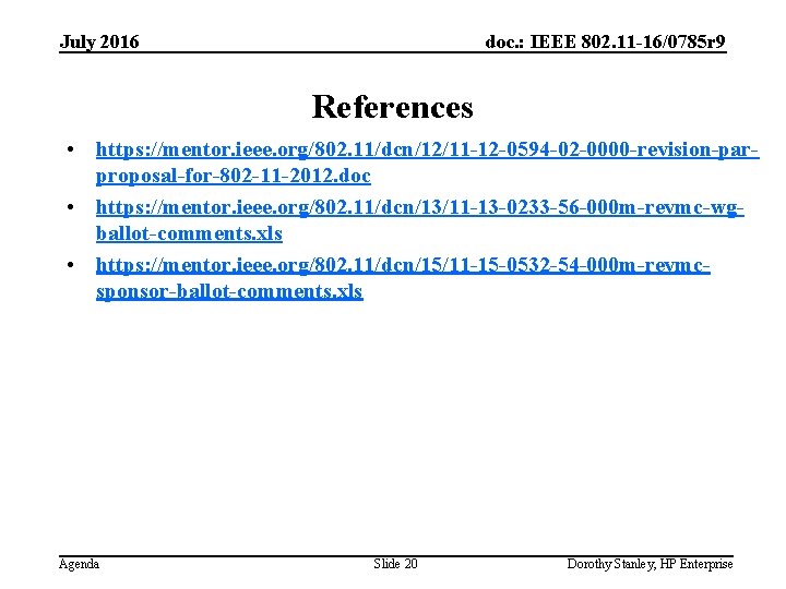 July 2016 doc. : IEEE 802. 11 -16/0785 r 9 References • https: //mentor.