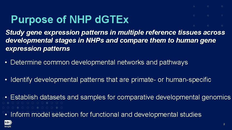 Purpose of NHP d. GTEx Study gene expression patterns in multiple reference tissues across
