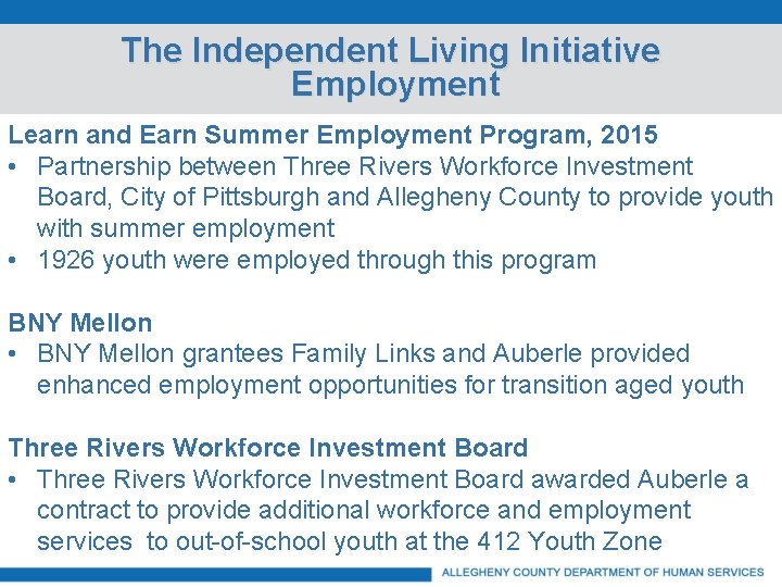 The Independent Living Initiative Employment Learn and Earn Summer Employment Program, 2015 • Partnership