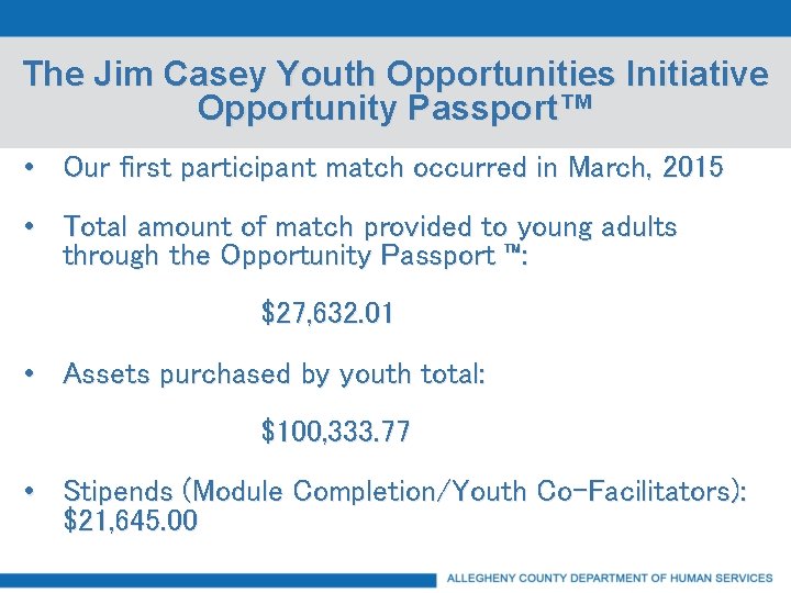The Jim Casey Youth Opportunities Initiative Opportunity Passport™ • Our first participant match occurred