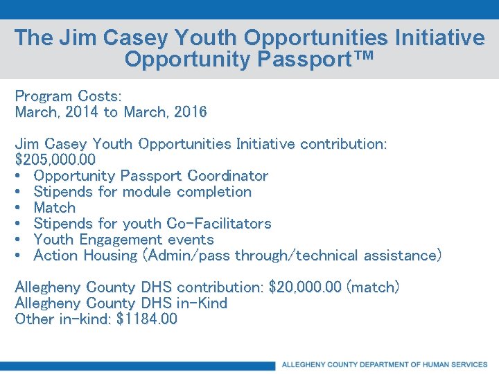 The Jim Casey Youth Opportunities Initiative Opportunity Passport™ Program Costs: March, 2014 to March,