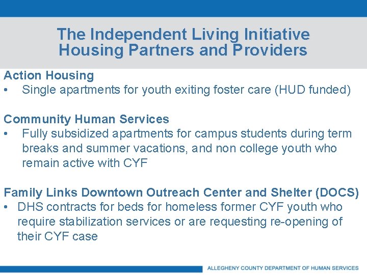The Independent Living Initiative Housing Partners and Providers Action Housing • Single apartments for