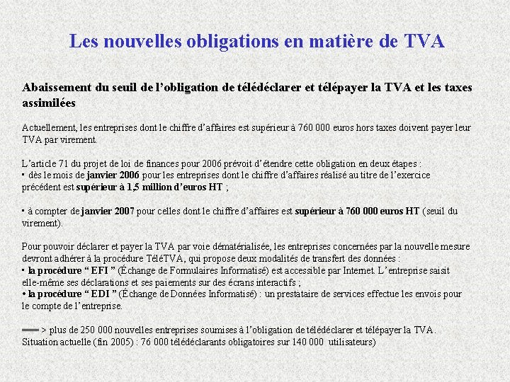 Les nouvelles obligations en matière de TVA Abaissement du seuil de l’obligation de télédéclarer