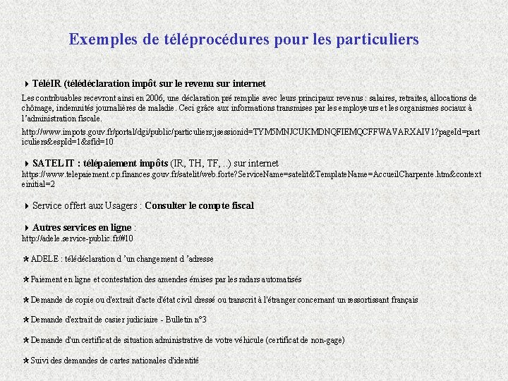 Exemples de téléprocédures pour les particuliers 4 TéléIR (télédéclaration impôt sur le revenu sur