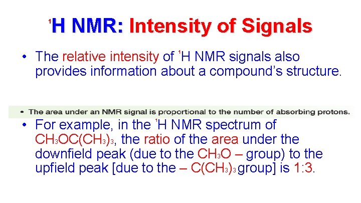 H NMR: Intensity of Signals 1 • The relative intensity of H NMR signals
