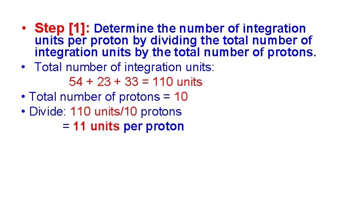  • Step [1]: Determine the number of integration units per proton by dividing