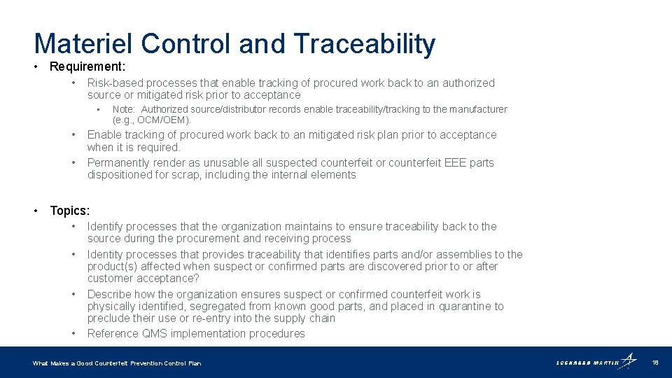 Materiel Control and Traceability • Requirement: • Risk-based processes that enable tracking of procured