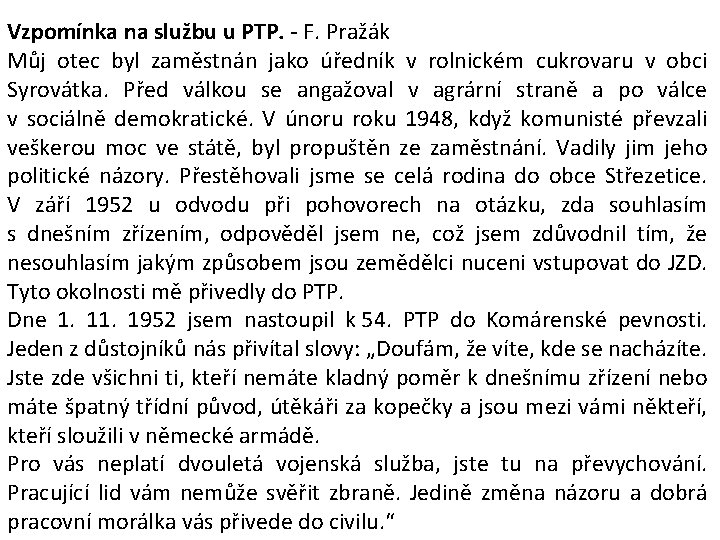 Vzpomínka na službu u PTP. - F. Pražák Můj otec byl zaměstnán jako úředník