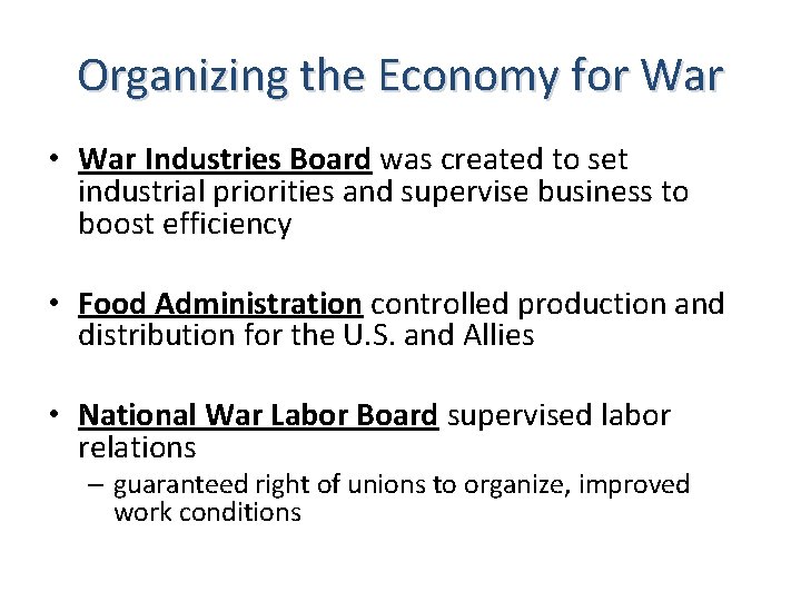 Organizing the Economy for War • War Industries Board was created to set industrial