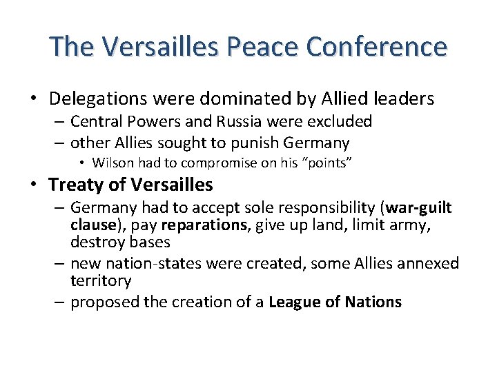 The Versailles Peace Conference • Delegations were dominated by Allied leaders – Central Powers