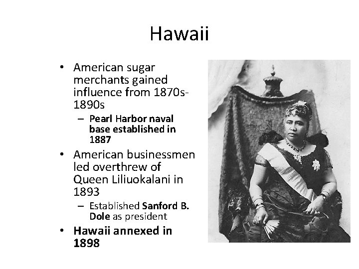Hawaii • American sugar merchants gained influence from 1870 s 1890 s – Pearl