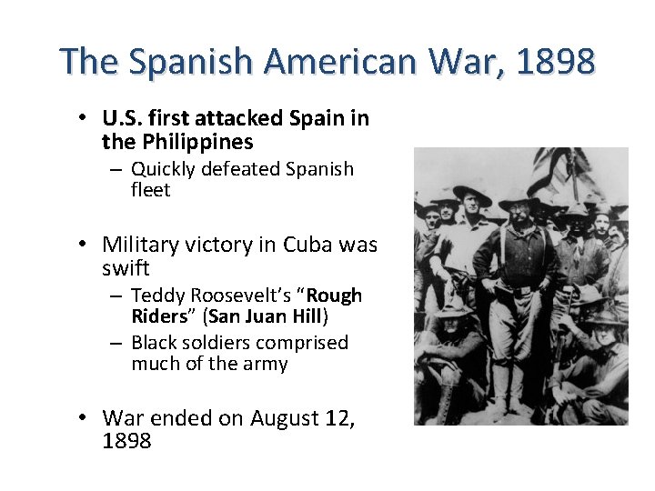 The Spanish American War, 1898 • U. S. first attacked Spain in the Philippines