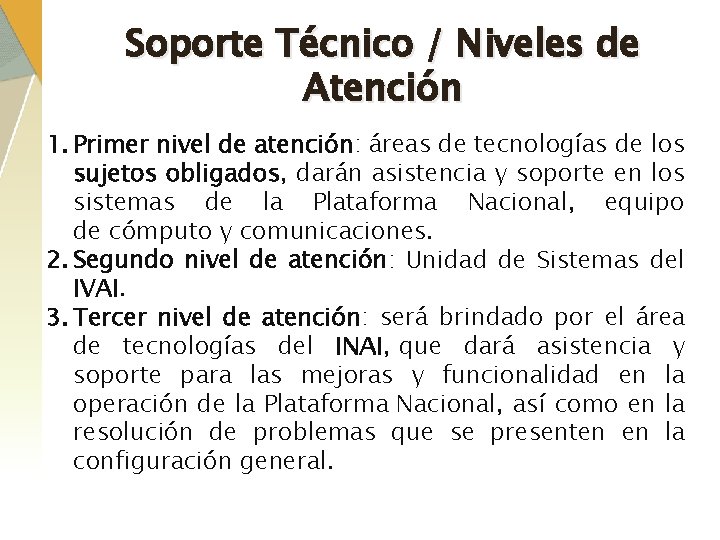 Soporte Técnico / Niveles de Atención 1. Primer nivel de atención: áreas de tecnologías