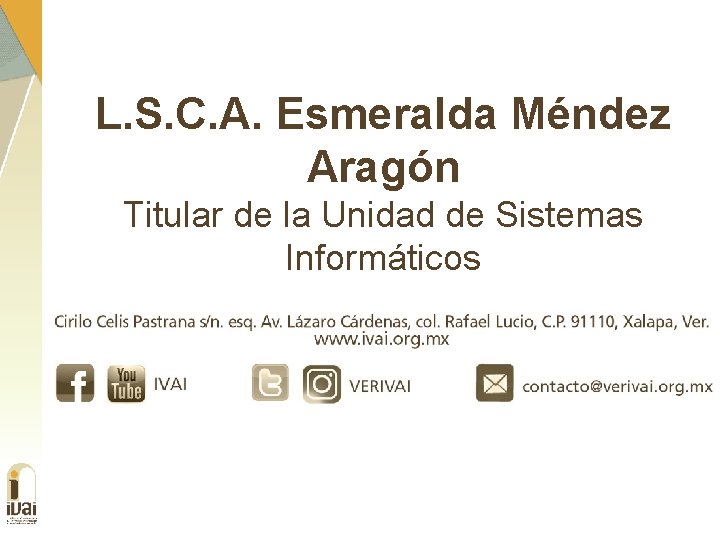 L. S. C. A. Esmeralda Méndez Aragón Titular de la Unidad de Sistemas Informáticos
