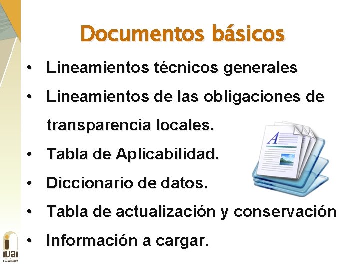 Documentos básicos • Lineamientos técnicos generales • Lineamientos de las obligaciones de transparencia locales.