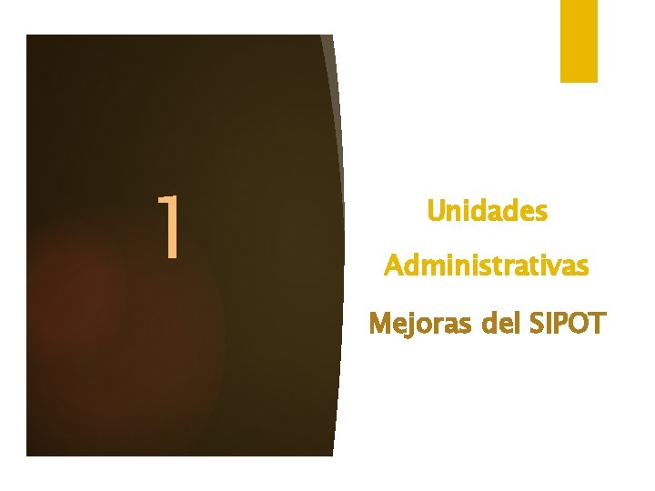 1 Unidades Administrativas Mejoras del SIPOT 