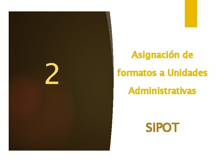 2 Asignación de formatos a Unidades Administrativas SIPOT 