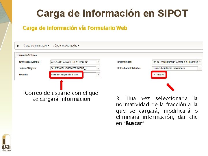 Carga de información en SIPOT Carga de información vía Formulario Web Correo de usuario