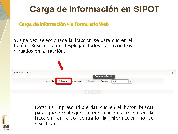 Carga de información en SIPOT Carga de información vía Formulario Web 5. Una vez