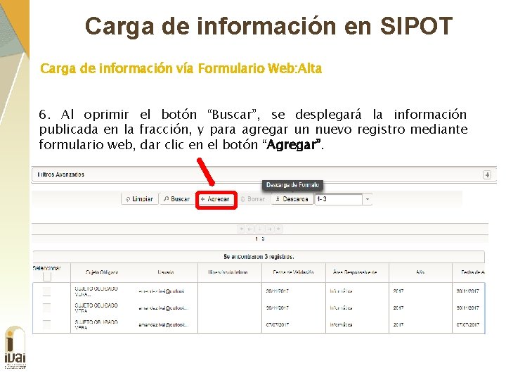 Carga de información en SIPOT Carga de información vía Formulario Web: Alta 6. Al