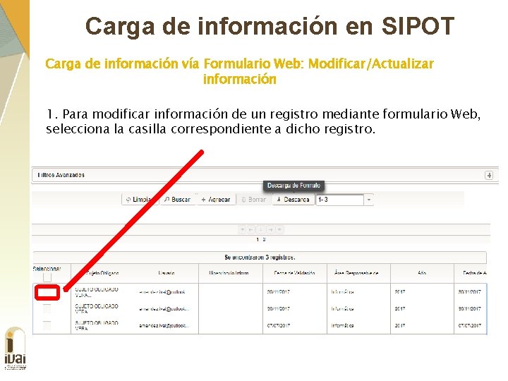 Carga de información en SIPOT Carga de información vía Formulario Web: Modificar/Actualizar información 1.