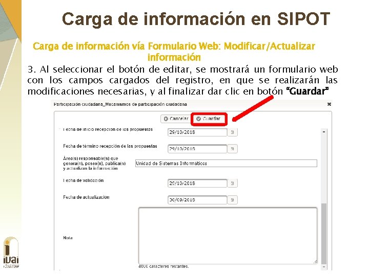 Carga de información en SIPOT Carga de información vía Formulario Web: Modificar/Actualizar información 3.