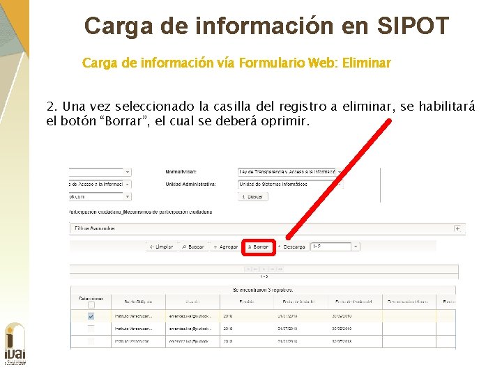 Carga de información en SIPOT Carga de información vía Formulario Web: Eliminar 2. Una