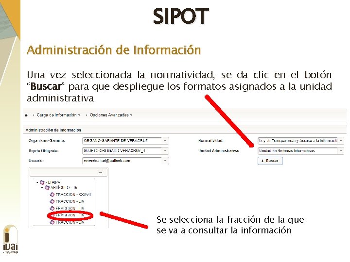 SIPOT Administración de Información Una vez seleccionada la normatividad, se da clic en el