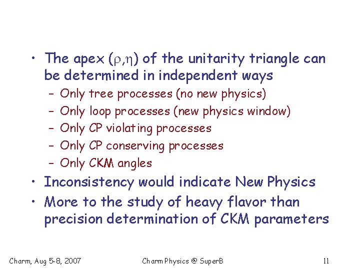  • The apex ( , ) of the unitarity triangle can be determined